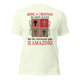 Being Christian Isn't Easy Retirement Plan Amazing Shirt