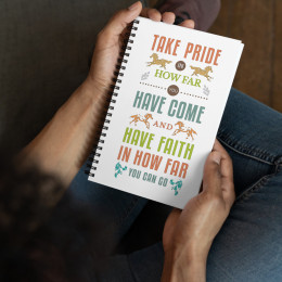Take Pride in What You Have Done, Have Faith In How Far You Can Go, Spiral Journal