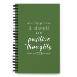 I Dwell On Positive Thoughts Spiral Journal